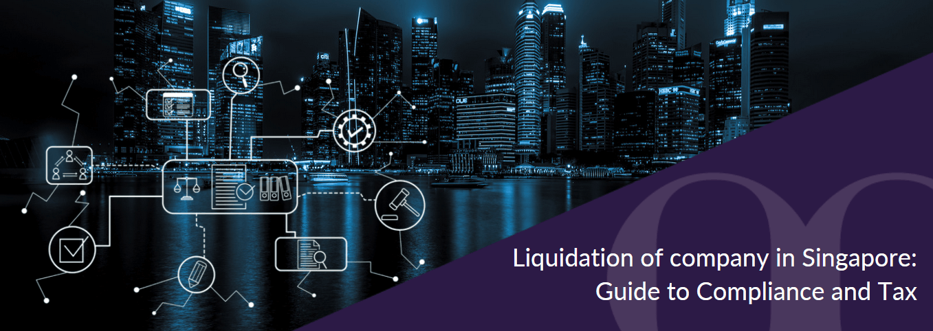 Liquidation of company in Singapore Guide to Compliance and Tax Banner